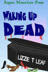 Waking Up Dead (Dead Done Right #1) Waking Up Dead (Dead Done Right #1)