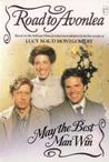 May the Best Man Win (Road to Avonlea, #17)