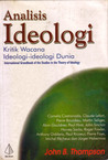 Analisis Ideologi: Kritik Wacana Ideologi-ideologi Dunia (Studies in the Theory of Ideology) Analisis Ideologi: Kritik Wacana Ideologi-ideologi Dunia (Studies in the Theory of Ideology)