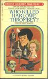 Who Killed Harlowe Thrombey? (Choose Your Own Adventure, #9) Who Killed Harlowe Thrombey? (Choose Your Own Adventure, #9)