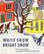 White Snow, Bright Snow