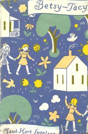 Betsy~Tacy by Maud Hart Lovelace Betsy~Tacy by Maud Hart Lovelace