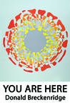 You Are Here You Are Here