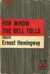 For Whom The Bell Tolls by Ernest Hemingway For Whom The Bell Tolls by Ernest Hemingway