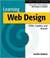 Learning Web Design: HTML, Graphics, and Animation: A Beginner's Guide to HTML, Graphics, and Beyond (Paperback)