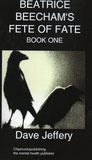 Beatrice Beecham's Fete of Fate Book One