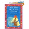 Three Stories You Can Read to Your Dog