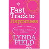 fast track to Happiness/ from fed up to Fabulous