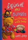 Dougal and Bumble and the Long Walk Home Dougal and Bumble and the Long Walk Home