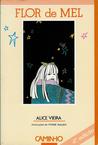 Flor de Mel by Alice Vieira