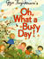 Oh, What A Busy Day!