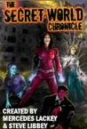 The Secret World Chronicle by Mercedes Lackey