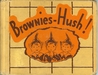 Brownies - Hush! Brownies - Hush!