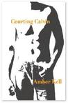 Courting Calvin by Amber Kell Courting Calvin by Amber Kell