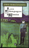 Los relámpagos de agosto by Jorge Ibargüengoitia Los relámpagos de agosto by Jorge Ibargüengoitia
