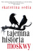 Tajemna historia Moskwy (Paperback)
