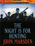 The Night Is For Hunting (Tomorrow, #6)