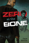 Zero at the Bone by Jane Seville Zero at the Bone by Jane Seville