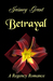 Betrayal by Jaimey Grant Betrayal by Jaimey Grant