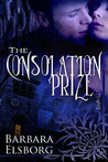 The Consolation Prize by Barbara Elsborg The Consolation Prize by Barbara Elsborg
