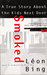 Smoked: A True Story About ...
