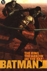 Batman: The Ring, the Arrow, and the Bat Batman: The Ring, the Arrow, and the Bat