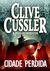 Cidade Perdida (NUMA Files, #5)