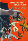 Stalking the Nightmare by Harlan Ellison Stalking the Nightmare by Harlan Ellison