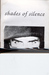 Shades of Silence