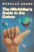The Hitchhiker's Guide to the Galaxy by Douglas Adams