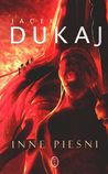 Inne Pieśni by Jacek Dukaj