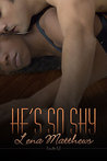 He's So Shy by Lena Matthews He's So Shy by Lena Matthews