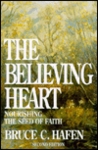 The Believing Heart: Nourishing The Seed Of Faith