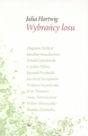 Wybrańcy Losu: Zbigniew Herbert, Jarosław Iwaszkiewicz, Witold Lutosławski, Czesław Miłosz, Ryszard Przybylski, Jan Józef Szczepański, Wisława Szymborska, Jerzy Turowicz, Anna Turowiczowa, Wiktor Woroszylski, Monika Żeromska