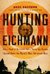 Hunting Eichmann: How a Ban...