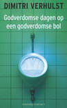 Godverdomse dagen op een godverdomse bol Godverdomse dagen op een godverdomse bol