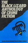 The Black Lizard Anthology of Crime Fiction The Black Lizard Anthology of Crime Fiction