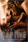 Captive (Entwined Fates, #1)