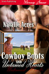 Cowboy Boots and Untamed Hearts by Natalie Acres Cowboy Boots and Untamed Hearts by Natalie Acres