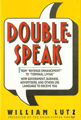 Doublespeak: From Revenue Enhancement to Terminal Living : How Government, Business, Advertisers, and Others Use Language to Deceive You