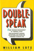 Doublespeak: From Revenue Enhancement to Terminal Living : How Government, Business, Advertisers, and Others Use Language to Deceive You