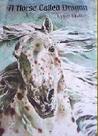 A Horse Called Dragon A Horse Called Dragon