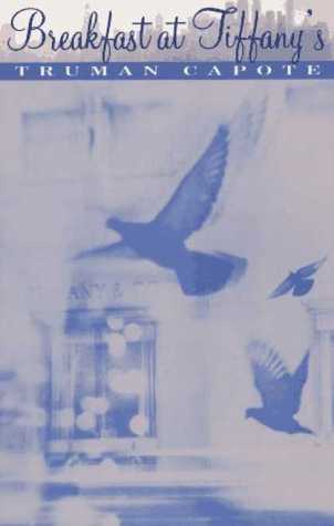 Breakfast at Tiffany's by Truman Capote Breakfast at Tiffany's by Truman Capote