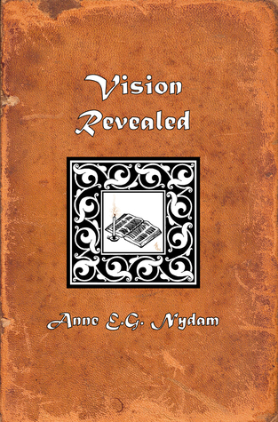 Vision Revealed by Anne E.G. Nydam Vision Revealed by Anne E.G. Nydam