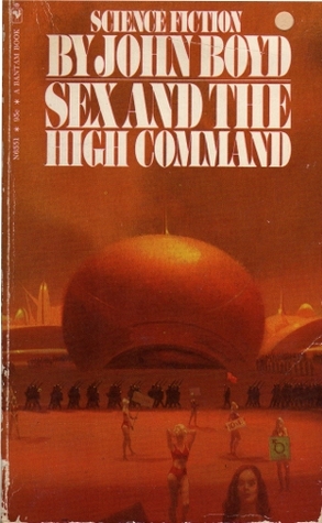 Sex and the High Command by John Boyd Sex and the High Command by John Boyd