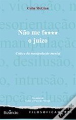 Não Me F**** o Juízo: Crítica da manipulação mental