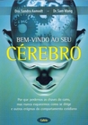 Bem-Vindo ao Seu Cérebro Bem-Vindo ao Seu Cérebro