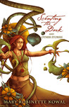Scenting the Dark and Other Stories by Mary Robinette Kowal Scenting the Dark and Other Stories by Mary Robinette Kowal