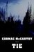 Tie by Cormac McCarthy Tie by Cormac McCarthy