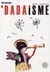 Dadaisme by Dewi Sartika Dadaisme by Dewi Sartika